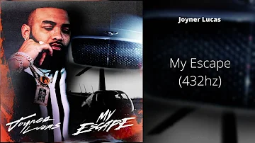 Joyner Lucas - My Escape (432hz)