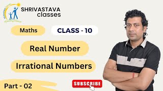 Irrational Numbers of Real Numbers | Math | Chapter 1 | Part-02 | Shrivastava Classes