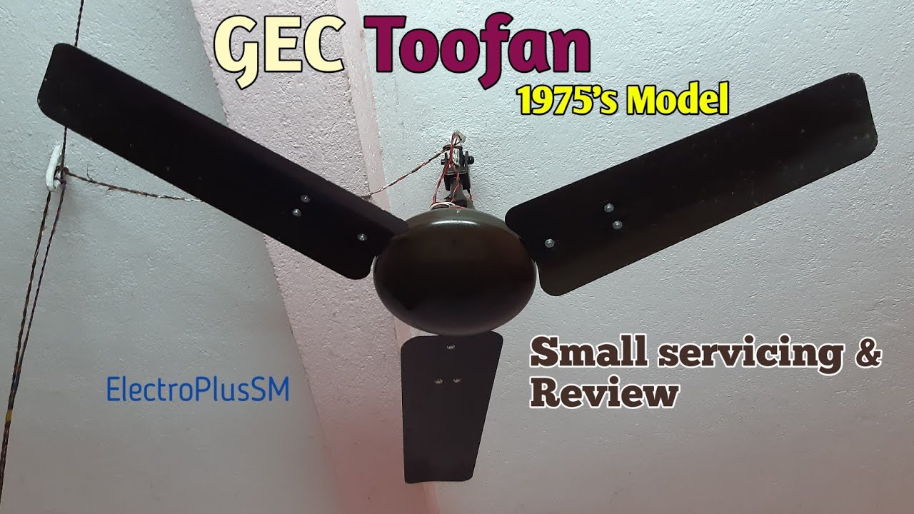 GEC Toofan ceiling fan 1975's Model [Electro Plus SM] YouTube