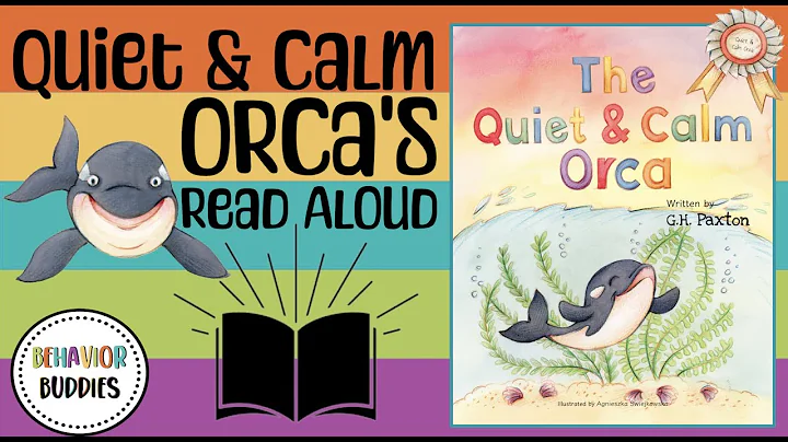 Behavior Buddies: THE QUIET & CALM ORCA | Children’s Read Aloud | Building Self-Regulation