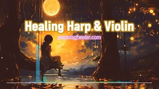 [Harp & Violin Duet 🎻] 🌙Emotional Healing Music | Moon Pond