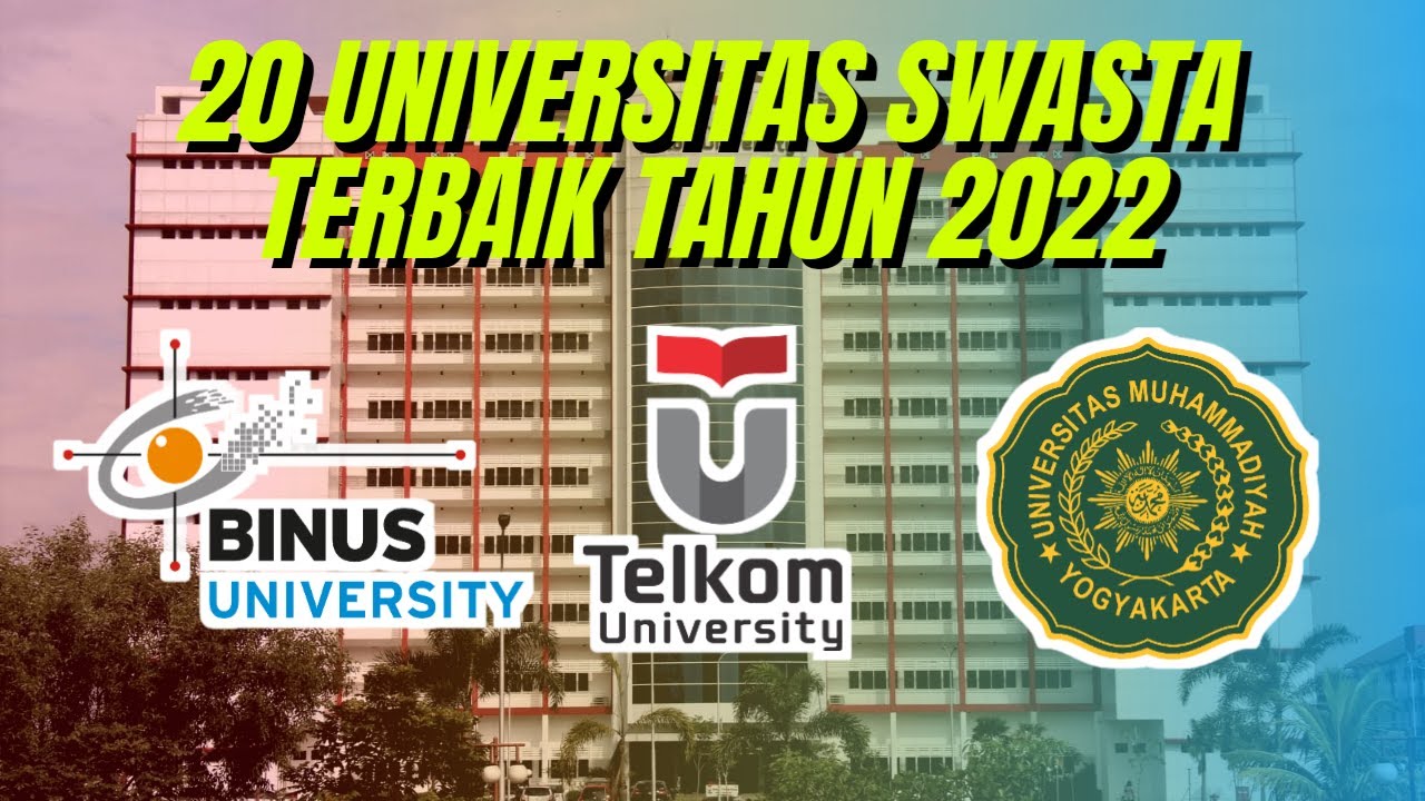 20 Universitas Swasta Terbaik Di Indonesia Tahun 2022!!
