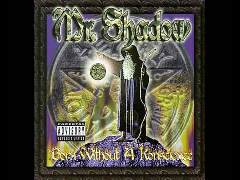 Watch Mr. Shadow - Born Without A Konscience on YouTube Watch Mr. Shadow - Born Without A Konscience on YouTube