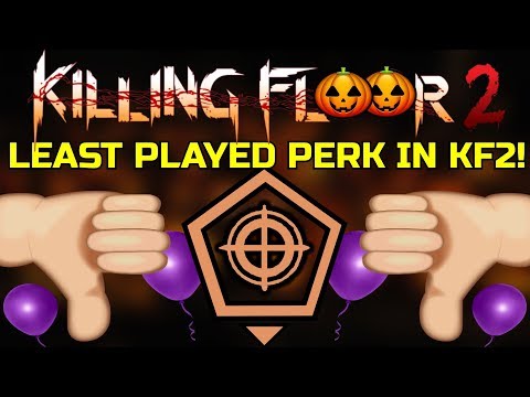 Killing Floor 2 | THE LEAST PLAYED PERK IN KF2! - Why Is The Sharpshooter The Least Played?