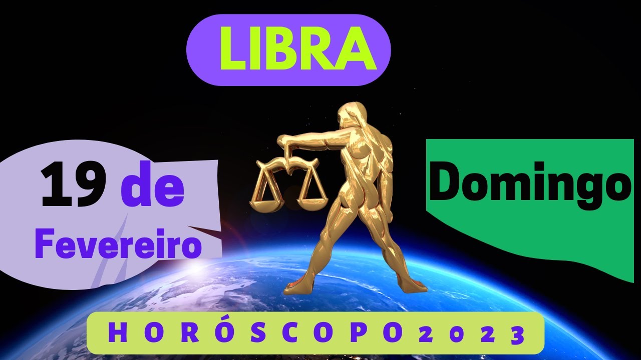 HOROSCOPO DE LIBRA HOJE 19 02 2023 PREVISÕES ASTROLÓGICAS PARA O SIGNO