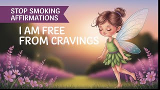 Positive Affirmations To QUIT SMOKING and End Addiction FOREVER!