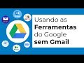 Usar aplicativos do Google sem Gmail
