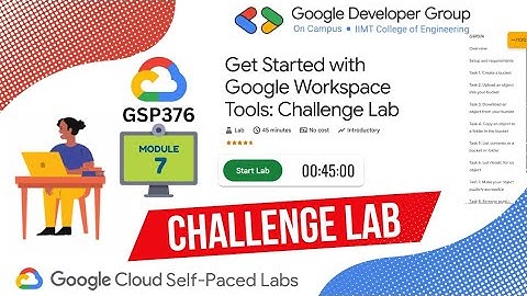 🚀 Get Started with Google Workspace Tools | GSP376 | Module 7 - Challenge Lab | Cloud Study Jam