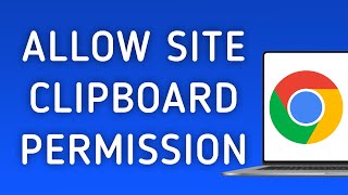 How to Allow Site Clipboard Permission On Google Chrome On PC (New Update)