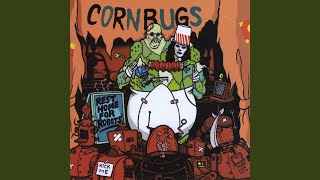 Video thumbnail of "Cornbugs - Brain Dead"