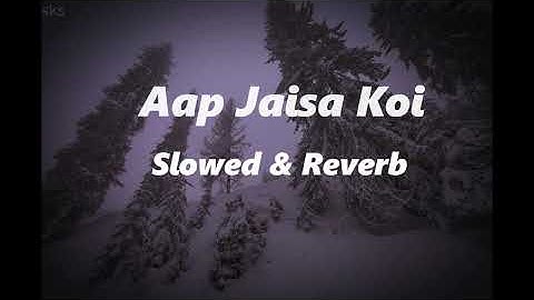 Thumbnail of Aap Jaisa Koi (Slowed & Reverb ) An Action Hero |Ayushmann Khurrana Malaika |Tanishk, Zahrah S K,