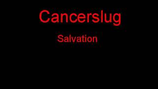 Watch Cancerslug Salvation video