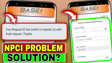 Npci Your Request Id Has Invalid Or Expired Try With Fresh Request. Thanks | Npci Base Not Working