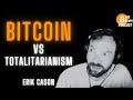 Bitcoin vs totalitarianism erik cason bitcoin talk on the bitcoin podcast