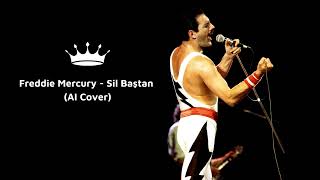Freddie Mercury - Sil Baştan (AI Cover)