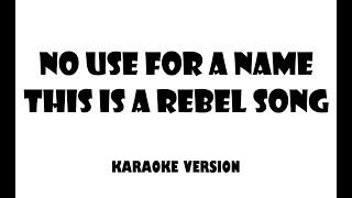 No Use For A Name - This Is a Rebel Song (Karaoke version)