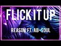 REASON Flick It Up Ft Ab Soul LYRICS mp3