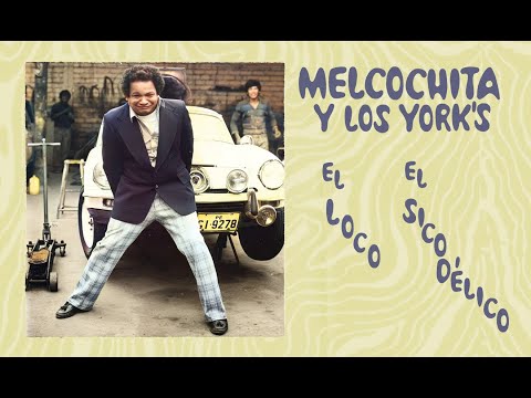 Los York's — Melcochita y Los York's -  El Loco / El Sicodélico (Full single)