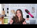 MARCH FAVORITES 2022 | beauty, hair, lifestyle