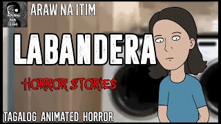 Labandera Horror Stories | Tagalog Animated Horror Stories | True Horror Stories