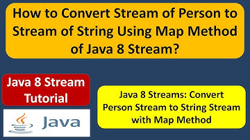 How to convert Stream of Person to Stream of String using map method of Java 8 Stream?