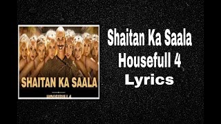 Shaitan Ka Saala | Lyrics | Housefull 4 | Sohail Sen, Vishal Dadlani