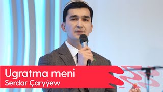 Serdar Charyyew - Ugratma Meni 2023