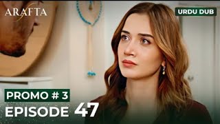 ARAFTA Urdu Episode 47 |PROMO 3 |Turkish Series in Urdu Dubbed