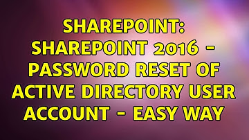 Sharepoint: SharePoint 2016 - Password reset of active directory user account - easy way