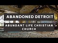 The Abandoned Abundant Life Christian Church In Detroit