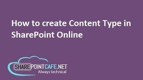How to create content type in SharePoint Online?