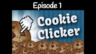 Cookie clicker Ep.1- The beginning