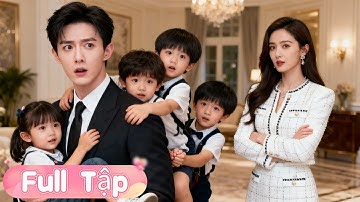 Mẹ Đơn Thân Mang 3 Con Trở Về Phục Thù, Nào Ngờ Các Bé Đã "Chọn Sẵn" Ba!