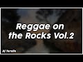 Reggae on the rocks vol2  dj terelle