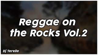 Reggae on The Rocks Vol.2 - Dj Terelle