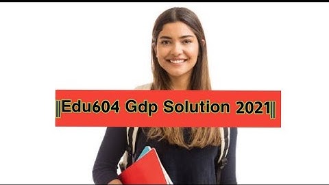 ||Edu604 Gdb Solution 2021||Life Star Academy||By Rj Ray Afzal||