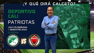 ¿ Y QUÉ DIRÁ CALCETO ? De Deportivo Cali 0x1 Patriotas FC en Palmaseca.