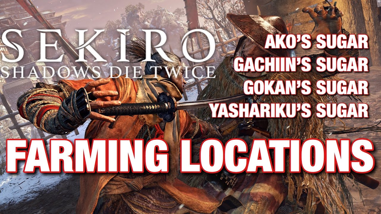 Sekiro Shadows Die Twice Every Type of Sugar Best Farming