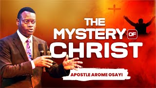 The Mystery of Christ - Apostle Arome Osayi
