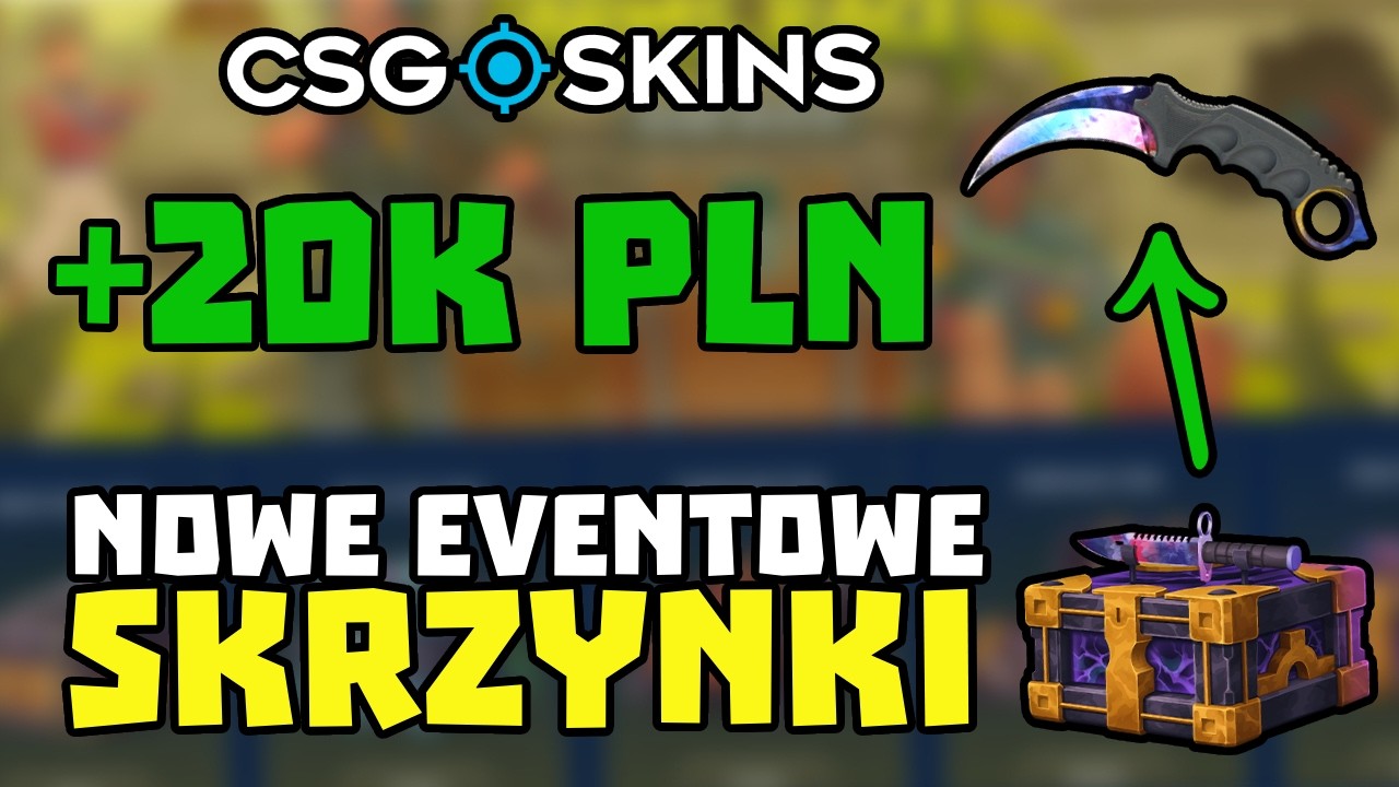 WYGRALEM 20K PLN NA NOWYM EVENCIE NA CSGOSKINS