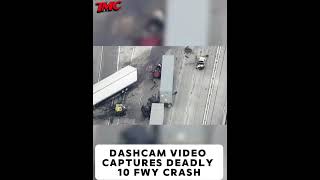 Deadly 10 Freeway Big Rig Crash Caught on Camera