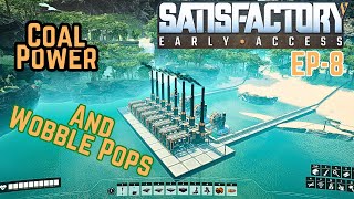 SATISFACTORY - COAL Generators - Wobble Pop's and Hair Loss (EARLY ACCESS) EP8