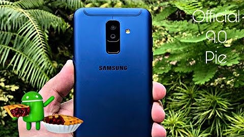 Samsung Galaxy A6 Plus Official 9.0 Pie Update