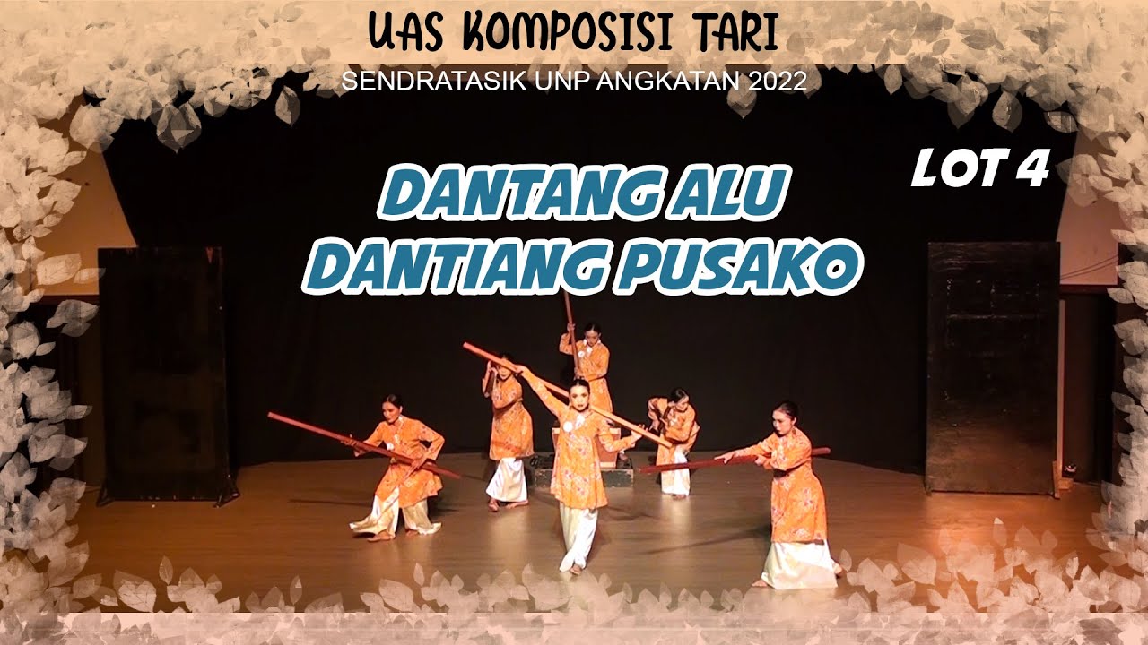 Dantang Alu Dantiang Pusako | U A S - Komposisi Tari | Sendratasik UNP Ak. 2022