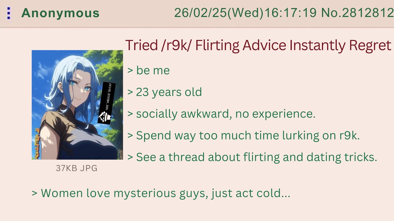 Tried r9k Flirting Advice… Instantly Regret Everything 4Chan