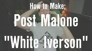 How to Make White Iverson - Post Malone