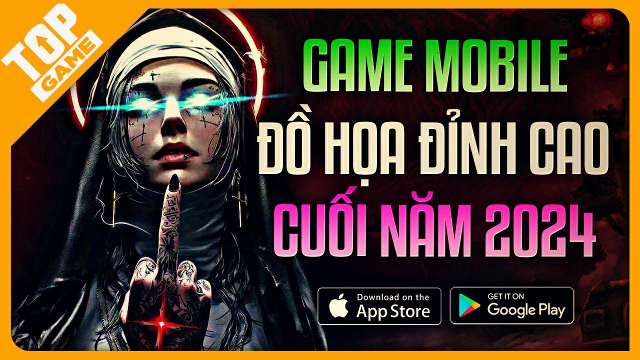 Top Game Đồ Họa Đẹp Thách Thức Mọi Cấu Hình Điện Thoại 2024 | Android – IOS