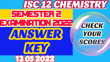 ISC 12 CHEMISTRY SEMESTER 2 ANSWER KEY || 13.05.2022 || ISC CHEMISTRY ANSWER KEY