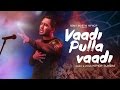 Hiphop tamizha  vaadi pulla vaadi official music