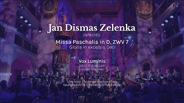 J.D. Zelenka | Missa Paschalis in D, ZWV 7 | Gloria in excelsis Deo | Vox Luminis